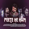 About Peete He Hum Song